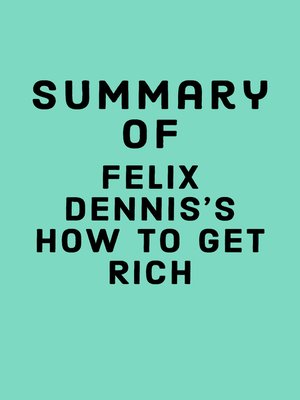 cover image of Summary of Felix Dennis's How to Get Rich